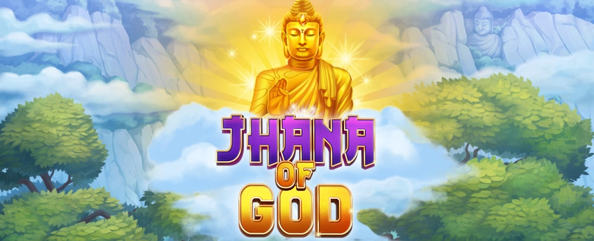 You’ll find Peace, Buddhism, Free Spins, and Huge Cash Prizes over 12,000x your stake when you play Jhana of God!
