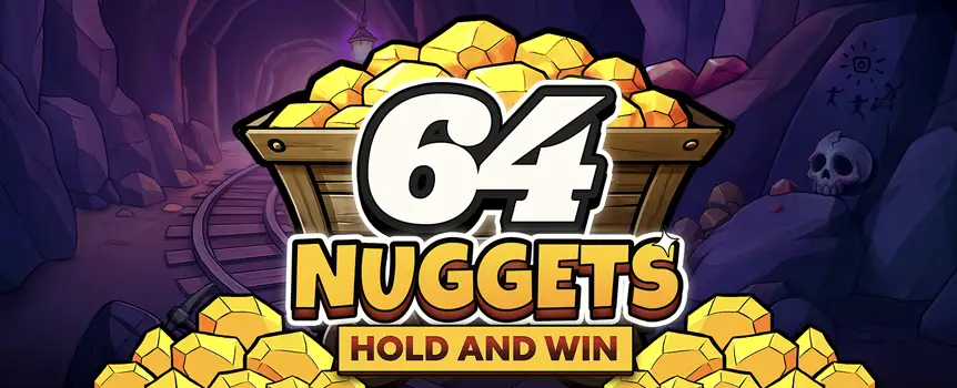 Jump into 64 Nuggets Hold And Win for the chance to strike gold with Bonus features that can award you massive wins.