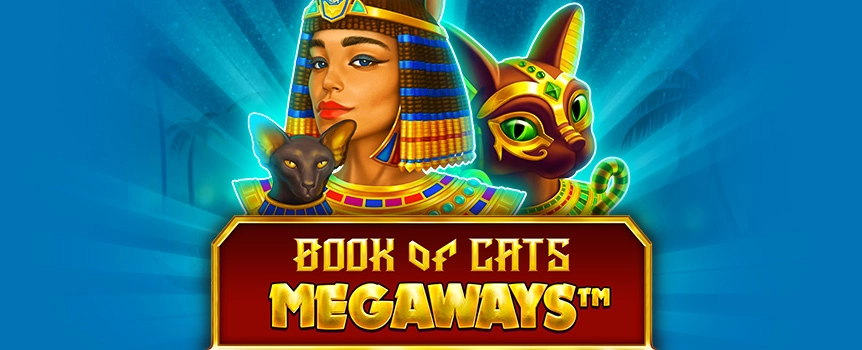 Spin the Reels of Book of Cats Megaways for Huge Cash Payouts up to 10,000x your stake! Play today for your chance to Win Big.