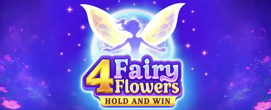 4 Fairy Flowers brings fairy chaos, feature flowers, Jackpot prizes, and a Magic Bonus that can bloom all the way to 10,000x.