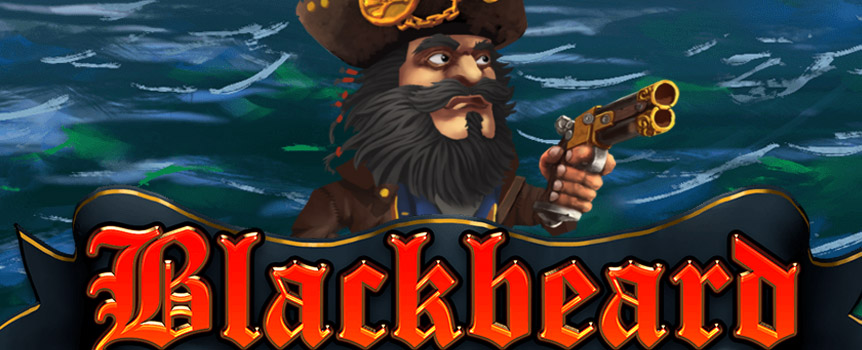 

Mainly known for his ruthless pillaging on the seven seas, Blackbeard is one of the most feared and famous Pirates ever, but what not many know is that he is also a huge fan of gambling, and in particular - Pokies!

