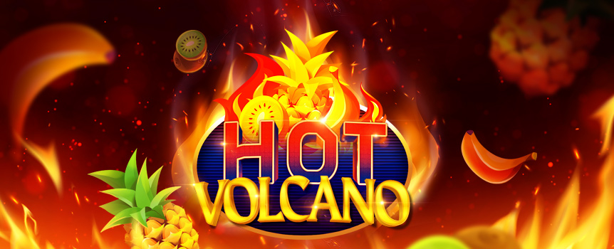 Hot Volcano is a 3 Row pokie with some Fiery Fruits and some Red Hot Payouts up to 3,078x your stake! Play today.