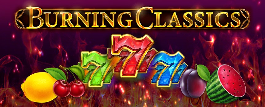 Old-world symbols are reborn in the Burning Classics online pokie that sets your gaming world on fire. Three types of cherries, watermelons and plums await you at the reels!