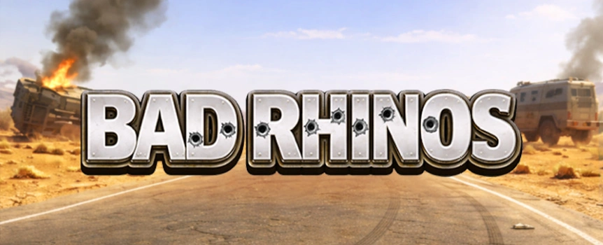 Bad Rhinos is a pokie with 25 paylines, Hold & Win cash symbols, Expanding Wild Free Spins, and fixed Jackpot prizes up to 10,000x.