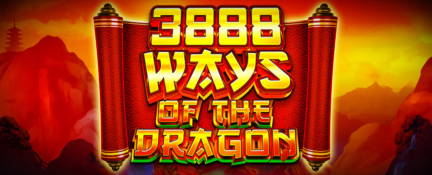 3888 Ways of the Dragon is an Asian - themed slot with a unique reel - set layout: a 3x6x6x6x6 grid giving an impressive 3888 ways to win across the 5reels!
